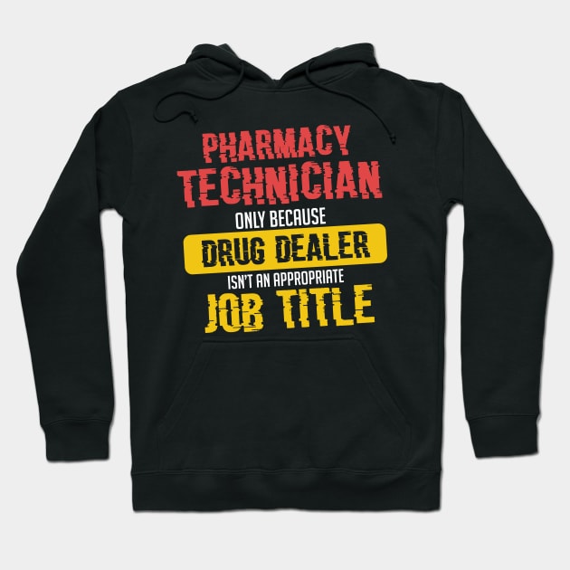 PHARMACISIT: Pharmacy Technician Because Gift Hoodie by woormle